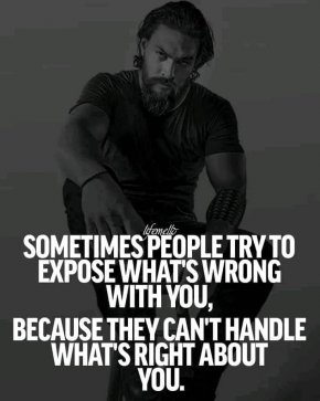 

Хората се опитват да разберат какво не е наред с Вас, защото не могат да се справят с това, което Вие е наред