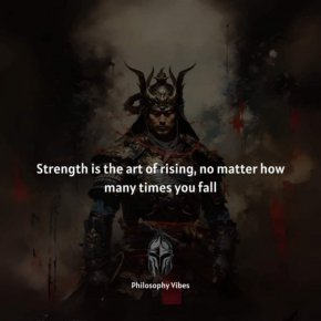 

Силата е изкуството да се изправиш, независимо колко пъти си падал 