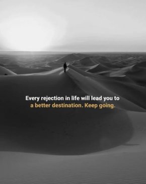 Всяко отхвърляне в живота ще те отведе към по-добро място