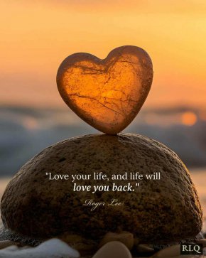 Обичай живота си и животът ще те обикне обратно
