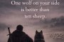 Един вълк на твоя страна струва повече от десет овце