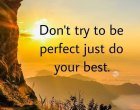 Не се опитвай да бъдеш перфектен, просто дай най-доброто от себе си
